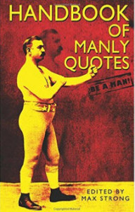 Handbook of Manly Quotes