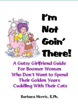 I'm Not Goin' There! by Barbara Morris